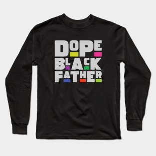 Dope Black Father Long Sleeve T-Shirt